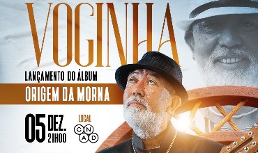 Voginha | Lançamento Álbum | "Origem da Morna"
