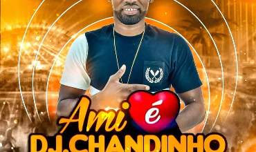 Ami é DJ. Chandinho