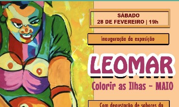 Inauguração da Exposição LEOMAR - Colorir as Ilhas