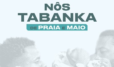 NÓS TABANKA: Tabanka Djamai e Tabanka Praia