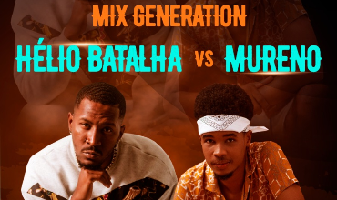 Mix Generation: Hélio Batalha vs Mureno