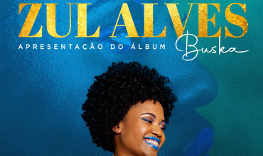 Zul Alves - Apresentação do Álbum Buska